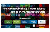 Transparent Publishing & Open Science - how to share ... · Transparent Publishing & Open Science - how to share reproducible data. Transparent Peer Review Open Data & Structured