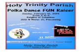 Polka Dance FUN Raiser - Holy Trinity Catholic Parish€¦ · Polka Dance FUN Raiser Sunday, February 10, 2019 From 2 to 5 Knights of Columbus 326 N Water St, Pinconning s ing Holy