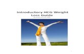 Introductory HCG Weight Loss Guide The use of HCG (Human Chorionic Gonadotropin) for weight loss was