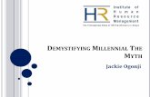 DEMYSTIFYING MILLENNIAL HE YTH Millennial The Myth.pdf WHO ARE MILLENNIALS 50% of millennials are willing