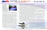 GIVE a kidney news one’s enough...into an altruistic donor chain, whereby a recipient in the paired/pooled scheme received the altruistic kidney and his/ her incompatible donor,
