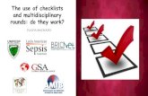 The use of checklists and multidisciplinary rounds: do they work? · 2019-09-27 · conduct) multidisciplinary daily rounds with at least a physician and a nurse on all working days.