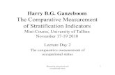 Harry B.G. Ganzeboom The Comparative Measurement of ... 2... · occupational status 6 Occupational classifications • The backbone of occupational measurement is to code occupations