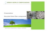 Presentation Recycled Glass fiber compounds GWC... · GREEN WORLD COMPOUNDING GREEN WORLD COMPOUNDING, S.L. Avda. Alemania, s/n Parque Industrial de Alhama 30840 Alhama de Murcia