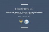 “Millennial Reserve Officers: New challenges New Skills ... · “Millennial Reserve Officers: New challenges - New Skills –New Roles” Wednesday, 7th August, 2019 ( 8:45 –16:00)