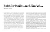 Debt Reduction and Market Reentry under the Brady Plan · 2015-03-03 · Title: Debt Reduction and Market Reentry under the Brady Plan Author: John Clark Subject: Brady Plan, Developing