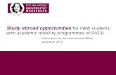 Study abroad opportunities for FWW students with ......Study abroad opportunities for FWW students with academic mobility programmes of OVGU Information by the International Office,