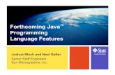 Forthcoming Java Programming Language Features · 7 Forthcoming Java Programming Language Features I. Generics • When you get an element from a collection, you have to cast ─Casting