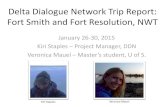 Delta Dialogue Network Trip Report: Fort Smith and Fort ... Reports/… · Delta Dialogue Network Trip Report: Fort Smith and Fort Resolution, NWT January 26-30, 2015 Kiri Staples