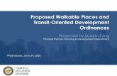 Proposed Walkable Places and Transit-Oriented ......2020/06/24  · Proposed Walkable Places and Transit-Oriented Development Ordinances Presented by Muxian Fang Principal Planner,
