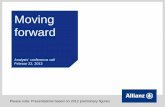 Moving forward - allianz.com€¦ · Moving forward Analysts’ conference call Februar 22, 2013 Please note: Presentations based on 2012 preliminary figures . 3 A Moving forward