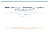 Pittsburgh H2 Action Plan › sites › onecpd › assets › ... · Pittsburgh, Pennsylvania H2 Action Plan Building Housing and Healthcare Systems that Work Together April 2016