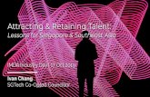 Attracting & Retaining Talent...Attracting & Retaining Talent: Lessons for Singapore & Southeast Asia Ivan Chang SGTech Co-Opted Councillor Title 2019-10-17 IMDA Industry Day - Attracting