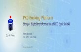 PKO Banking Platform - Klienci indywidualni · Automatic infrastructure management in the cloud (IT in the "pay-by-use" model) Microservices . and containerization. DevSecOps Assembly