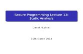 Secure Programming Lecture 13: Static Analysis · Vulnerabilities in code Programming bugs (and sometimes more serious ﬂaws) are possible to ﬁnd through static analysis. Generic