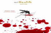 urHealth April 2016 - Draft 6 - DEKALB ALPHAS...symptoms were caused by a dengue infection. Treatment for Dengue Fever There is no specific medicine to treat dengue infection. If you