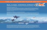 REAL FLIGHT, SYNTHETIC TARGETS - NLR · REAL FLIGHT, SYNTHETIC TARGETS EmbEddEd TRAINING (ET) Embedded Training (ET) can be defined in general as a training capability built into