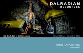 Mines & Money November, 2016s1.q4cdn.com/162468244/files/doc_presentations/2016/Dalradian... · Mines & Money –November, 2016 Patrick F.N. Anderson ... Dry stack tailings; and ~