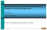 Lecture Series: Consumer Electronics Supply Chain Managementmetin/Or6366/Folios/ce... · 2003-02-02 · Long supply chain lead times (typically 4 months) Customer service is a big