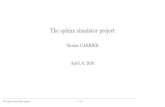 The sphinx simulator project - events.static.linuxfound.org · The sphinx simulator project Nicolas CARRIER April, 6, 2016 The sphinx simulator project 1 / 32. Presentation The problem