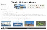 World Habitats Game...World Habitats Game Resources This pack contains: • Four World Habitat Game boards. • One set of Living Things cards. Instructions • Give each player a