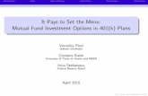 It Pays to Set the Menu: Mutual Fund Investment Options in ...faculty.mccombs.utexas.edu › Clemens.Sialm › PSS_Seminar.pdf · 401(k) plans are employer-sponsored de ned contribution