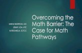 Overcoming the Math Barrier: The - Minnesota State€¦ · Overcoming the Math Barrier: The Case for Math Pathways SARAH BUSTROM, LSC JENNY JOA, HTC KATIE SMIEJA, SCTCC. Math completion
