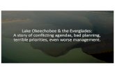 Lake Okeechobee & the Everglades: A story of conflicting ... · south, down through the “River of Grass” we call the Everglades. Unbridled growth, bad planning, a lack of political