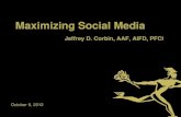 Maximizing Social Media - Mercury Network · October 9, 2012 . Maximizing Social Media . Jeffrey D. Corbin, AAF, AIFD, PFCI