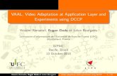 VAAL, Video Adaptation at Application Layer and ...eugen.dedu.free.fr/publi/wpmc10slides.pdf · 3 Experiments 4 Conclusions Wassim Ramadan, Eugen Dedu et Julien Bourgeois Video adaptation