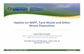 Update on WIPP, Tank Waste and Other Waste Disposition · K-West Basin for interim storage away from the Columbia River • Plutonium Finishing Plant glove box removal nearing completion