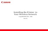 Installing the Printer to Your Wireless Network...in the Wireless Network and for re-installations after a Router or Network change. To use the machine wirelessly with a computer,