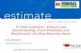 IT Data Collection, Analysis and Benchmarking: From ...€¦ · produce business value to the organization • MEASURED Measurement should not ultimately be a cost • The analysis