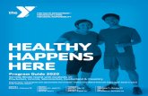 HEALTHY HAPPENS HERE - YMCA of Pawtucket...HEALTHY HAPPENS HERE Program Guide 2020 Serving Rhode Island with locations in: Pawtucket, Lincoln, Woonsocket, Cumberland & Coventry Register