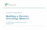 Building a Premier Oncology Biotech · Building a Premier Oncology Biotech Dr. Helen Torley, President and CEO January 2019 . ... Partnering Platform Late Stage Targeted Oncology