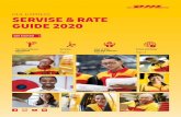 DHL EXPRESS SERVISE & RATE GUIDE 2020 Guide 2020.pdf · Services How to Ship with DHL Express Shipping Tools Zones and Rates DHL Express is the global market leader and specialist
