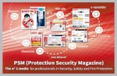 PSM (Protection Security Magazine) · PSM is the n° 1 active, business communication tool, dedicated to Security, Safety and Fire Protection, in companies and communities. It has