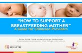 “HOW TO SUPPORT A BREASTFEEDING MOTHER”choosehealth.utah.gov/top-star-training/handouts/006... · 2015-11-23 · “HOW TO SUPPORT A BREASTFEEDING MOTHER ... never microwave breast