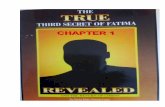 The True Third Secret of Fatima Chapter 1 · The True Third Secret of Fatima – Chapter 1 7 “Suddenly, I heard uproar of thousands of voices, and I saw the whole multitude of people