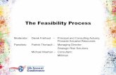 The Feasibility Process - tncaptives.org · The Feasibility Process Moderator: Derek Freihaut – Principal and Consulting Actuary; Pinnacle Actuarial Resources ... – Need and “cost”