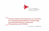 Serious Games Development as a Vehicle for Teaching … · 2018-12-10 · design, project management, software engineering, …) • evaluation methods for assessing characterizing