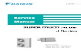 Service Manual - Daikin...Service Manual [Applied Models] Super Multi Plus : Cooling Only Super Multi Plus : Heat Pump SiE18-201 Table of Contents i Super Multi Plus J Series Heat