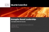 Strengths Based Leadership - imgma.net · Strengths Based Leadership: Leveraging Talent for Organizational Outcomes Laurie K. Baedke, FACHE, CMPE President LIFEworks Healthcare Group,