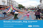 Small Change, Big Impact - Transport for London · Small change, big impact: making better use of London’s streets and public spaces Toolkit Introduction to the toolkit Four phases