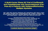 A Multi-Center Phase I/II Trial of Carfilzomib and ... · A Multi-Center Phase I/II Trial of Carfilzomib and Pomalidomide with Dexamethasone (Car-Pom-d) in Patients with Relapsed/Refractory
