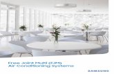 Free Joint Multi (FJM) Air Conditioning Systems...5 An indoor unit to suit the application Samsung’s FJM air conditioning system supports a variety of indoor units; ranging from