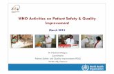 WHO Activities on Patient Safety & Quality Improvement Coordination Meeting/WH… · Dr Neelam Dhingra Coordinator Patient Safety and Quality Improvement (PSQ) WHO-HQ, Geneva. 2 Essential