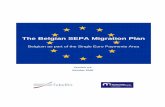 The Belgian SEPA Migration Plan - nbb.be · governance mirrors European set-up Banks and central bank meet in SEPA Forum Paysys Board of FEBELFIN Belgian SEPA Co-ordination Committee