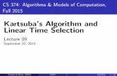 Kartsuba’s Algorithm and Linear Time Selection · Fall 2015 Kartsuba’s Algorithm and Linear Time Selection Lecture 09 September 22, 2015 Chandra & Manoj (UIUC) CS374 1 Fall 2015