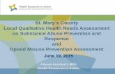 St. Mary’s Countyhealthystmarys.com/wp-content/uploads/2015/06/QLHNASA-Present… · St. Mary's County Local Qualitative Health Needs Assessment on Substance Abuse Prevention and
